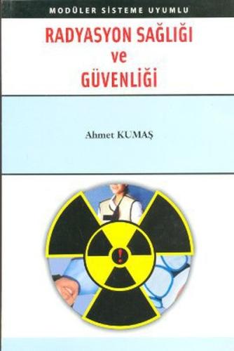 Radyasyon Sağlığı ve Güvenliği %20 indirimli Ahmet Kumaş