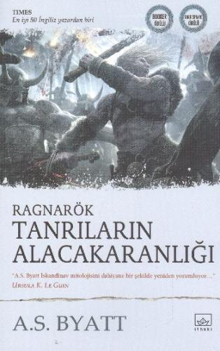 Ragnarök: Tanrıların Alacakaranlığı A. S. Byatt