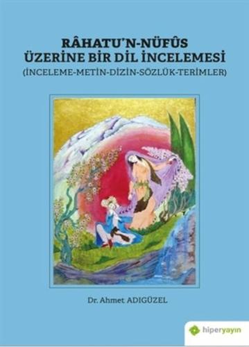 Rahatu’n-Nüfus Üzerine Bir Dil İncelemesi %15 indirimli Ahmet Adıgüzel