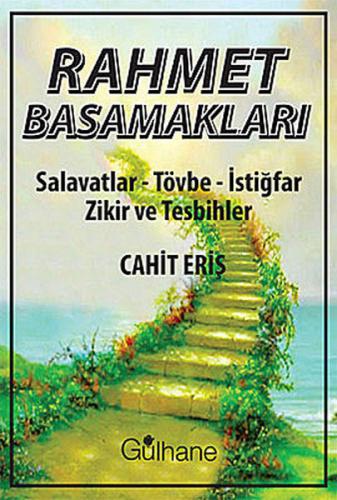 Rahmet Basamakları Salavatlar, Tövbe, İstiğraf, Zihir ve Tesbihler Cah