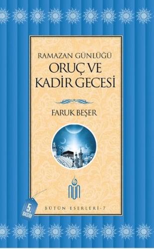 Ramazan Günlüğü Oruç ve Kadir Gecesi Faruk Beşer