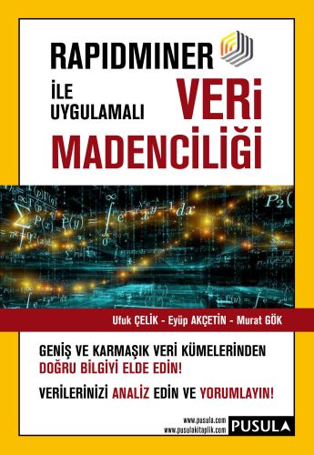 Rapidminer ile Uygulamalı Veri Madenciliği %10 indirimli Ufuk Çelik - 