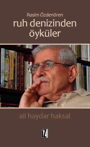 Rasim Özdenören: Ruh Denizinden Öyküler %15 indirimli Ali Haydar Haksa