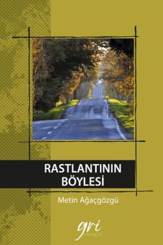 Rastlantının Böylesi Metin Ağaçgözgü