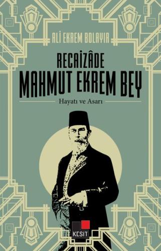 Recaizade Mahmut Ekrem Bey Hayatı ve Asarı %8 indirimli Selçuk Atay