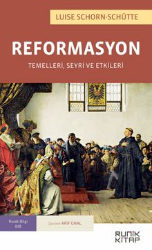 Reformasyon Temelleri, Seyri ve Etkileri Luise Schorn-Schütte