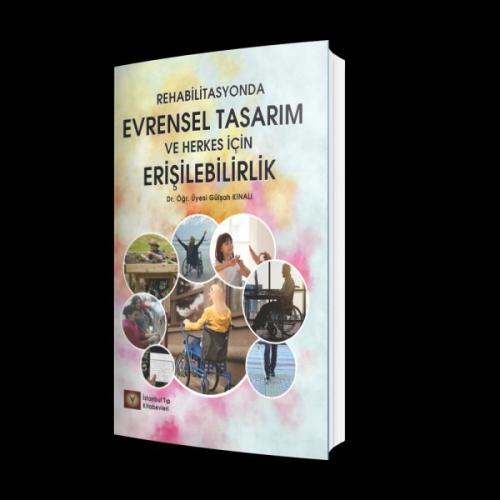 Rehabilitasyonda Evrensel Tasarım ve Herkes İçin Erişilebilirlik Gülşa