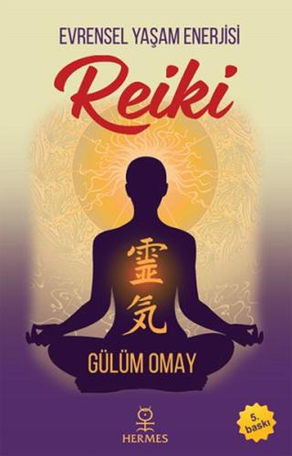 Reiki - Evrensel Yaşam Enerjisi %12 indirimli Gülüm Omay