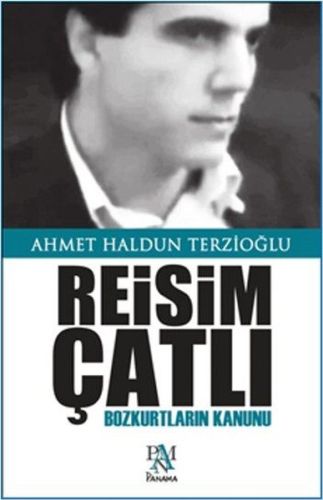 Reisim Çatlı Ahmet Haldun Terzioğlu