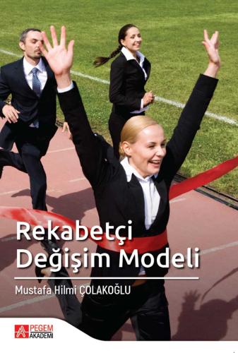 Rekabetçi Değişim Modeli Mustafa Hilmi Çolakoğlu