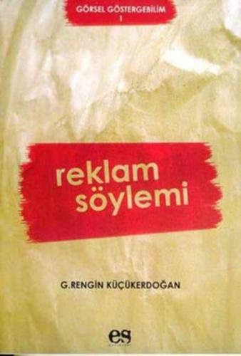 Reklam Söylemi G. Rengin Küçükerdoğan