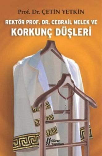 Rektör Prof. Dr. Cebrail Melek ve Korkunç Düşleri %18 indirimli Çetin 