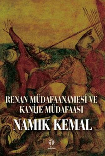 Renan Müdafaanamesi ve Kanije Müdafaası Namık Kemal