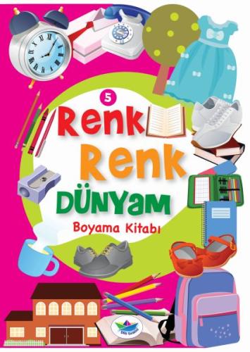 Renk Renk Dünyam Boyama Kitabı 5 - Eşyalar Kolektif