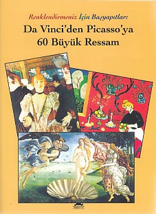 Renklendirmeniz İçin Başyapıtlar - Da Vinci'den Picasso'ya 60 Büyük Re