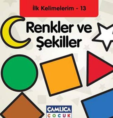 Renkler ve Şekiller / İlk Kelimelerim -13 Kolektif