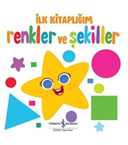 Renkler Ve Şekiller - İlk Kitaplığım %31 indirimli Kolektif