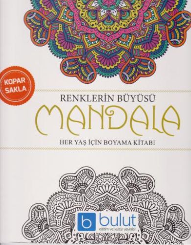 Renklerin Büyüsü Mandala - Her Yaş İçin Boyama Kitabı Kolektif