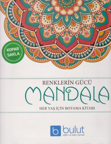 Renklerin Gücü Mandala - Her Yaş İçin Boyama Kitabı Kolektif