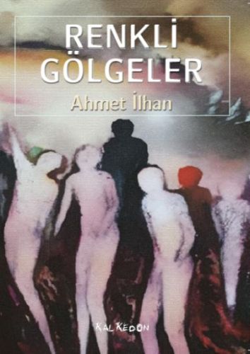 Renkli Gölgeler Ahmet İlhan