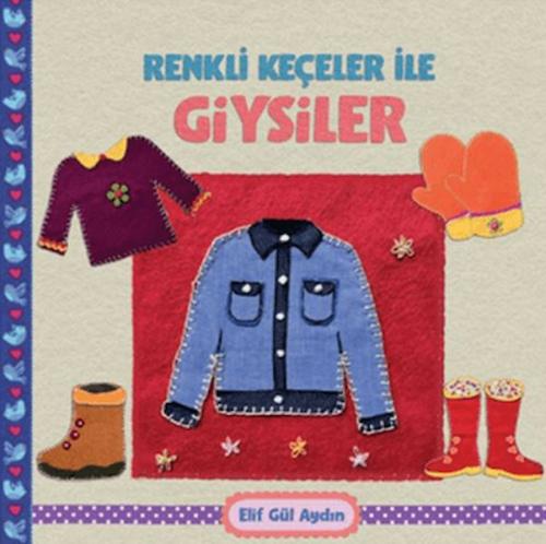 Renkli Keçeler ile Giysiler Elif Gül Aydın