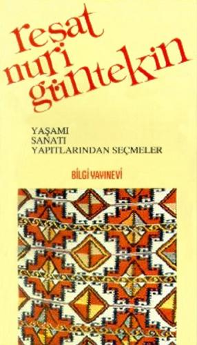 Reşat Nuri Güntekin Yaşamı, Sanatı, Yapıtlarından Seçmeler Muzaffer Uy