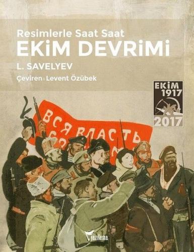 Resimlerle Saat Saat Ekim Devrimi %25 indirimli L. Savelyev