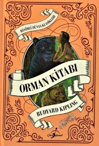 Resimli Dünya Çocuk Klasikleri - Orman Kitabı (Ciltli) Rudyard Kipling