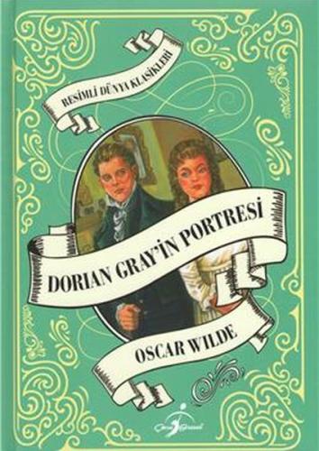 Resimli Dünya Klasikleri - Dorian Gray´İn Portresi (Ciltli) Oscar Wild