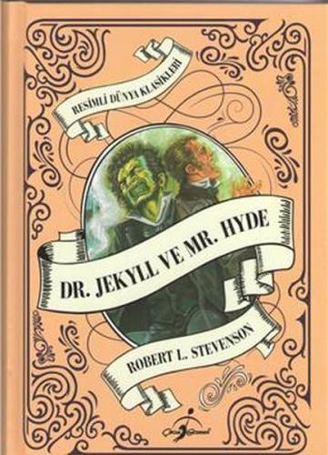 Resimli Dünya Klasikleri - Dr. Jekyll Ve Mr. Hyde (Ciltli) Robert Loui