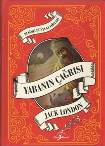 Resimli Dünya Klasikleri - Yabanın Çağrısı (Ciltli) Jack London