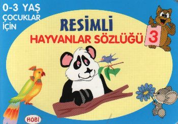 Resimli Hayvanlar Sözlüğü - 3 / 0-3 Yaş Çocuklar İçin Kolektif