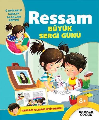 Ressam: Büyük Sergi Günü - Ressam Olmak İstiyorum %18 indirimli Gülsüm