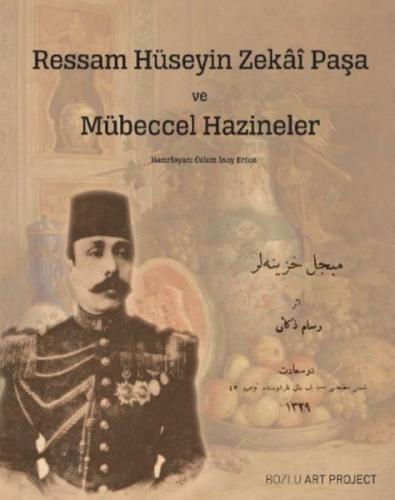 Ressam Hüseyin Zekâî Paşa ve Mübeccel Hazineler %10 indirimli Özlem İn