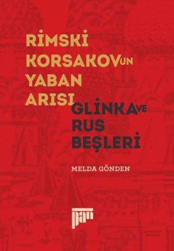 Rimski Korsakov'un Yaban Arısı - Glinka ve Rus Beşleri Melda Gönden