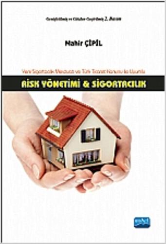 Risk Yönetimi ve Sigortacılık Yeni Sigortacılık Mevzuatı ve Türk Ticar