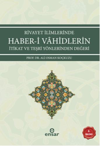 Rivayet İlimlerinde Haber-i Vahidlerin İtikat ve Teşri Yönlerinden Değ