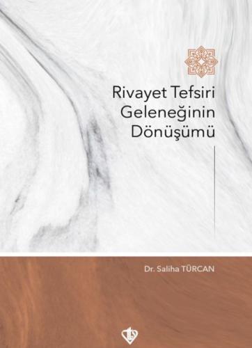 Rivayet Tefsiri Geleneğinin Dönüşümü %13 indirimli Saliha Türcan