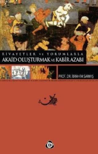 Rivayetler ve Yorumlarla Akaid Oluşturmak ve Kabir Azabı %17 indirimli