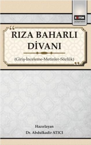 Rıza Baharlı Divanı - Giriş-İnceleme-Metinler-Sözlük Abdulkadir Atıcı