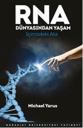 RNA Dünyasından Yaşam İçimizdeki Ata Michael Yarus