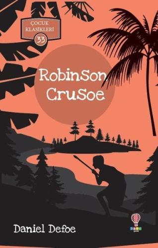 Robinson Crusoe - Çocuk Klasikleri 33 %25 indirimli Daniel Defoe