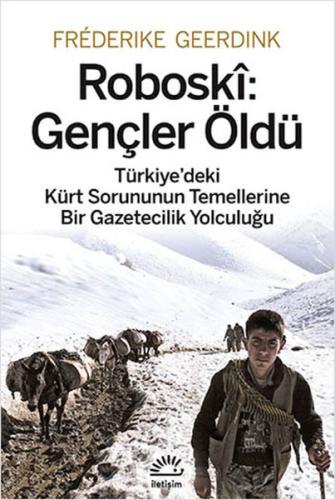 Roboski: Gençler Öldü Türkiye'deki Kürt Sorununun Temellerine Bir Gaze