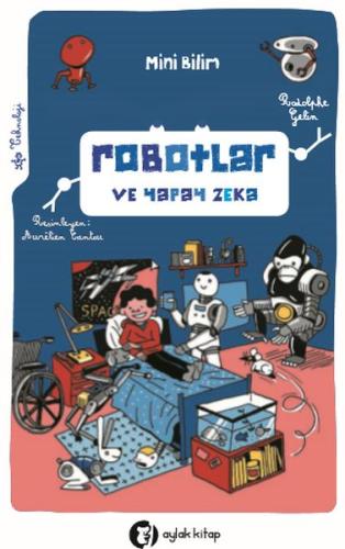 Robotlar ve Yapay Zeka - Mini Bilim 3 Rodolphe Gelin