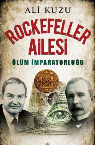 Rockefeller Ailesi Ölüm İmparatorluğu %18 indirimli Ali Kuzu