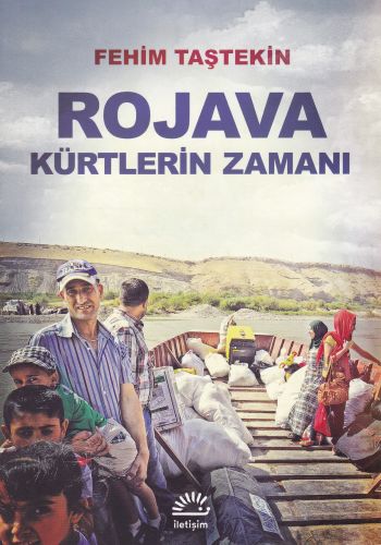 Rojava Kürtlerin Zamanı Fehim Taştekin