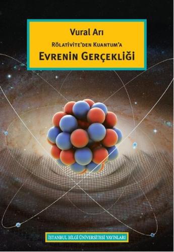 Rölativite'den Kuantum'a Evrenin Gerçekliği %3 indirimli Vural Arı