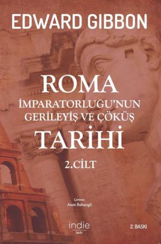 Roma İmparatorluğu’nun Gerileyiş ve Çöküş Tarihi - 2. Cilt Edward Gibb