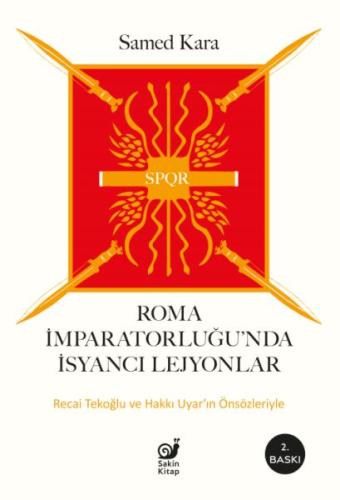 Roma İmparatorluğunda İsyancı Lejyonlar %23 indirimli Samed Kara