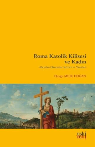 Roma Katolik Kilisesi ve Kadın %15 indirimli Duygu Mete Doğan